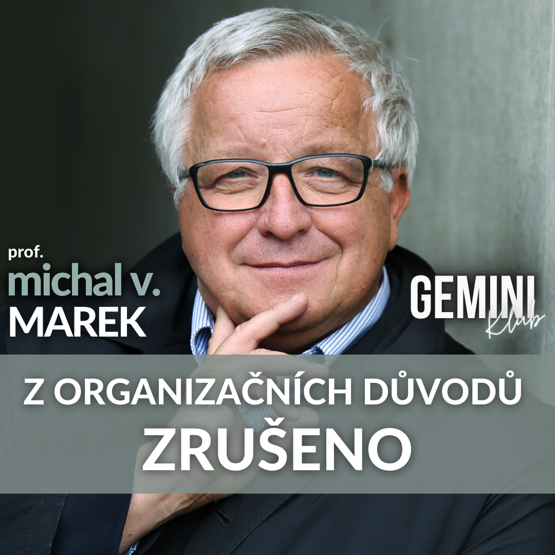 KLUB GEMINI: prof. Michal V. Marek - NEKONÁ SE!