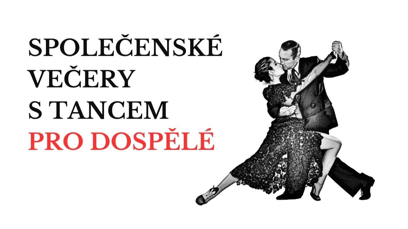 SPOLEČENSKÉ VEČERY S TANCEM PRO DOSPĚLÉ - ZAČÁTEČNÍCI