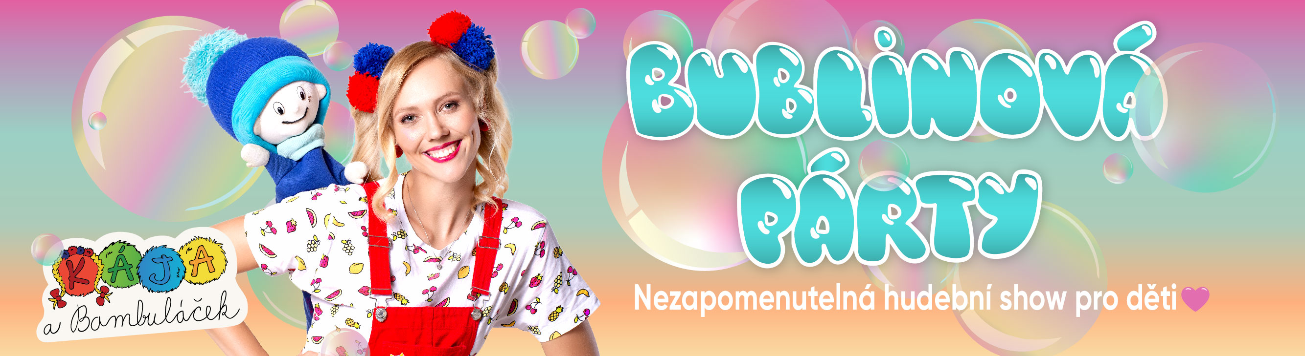 KÁJA A BAMBULÁČEK - BUBLINOVÁ PÁRTY