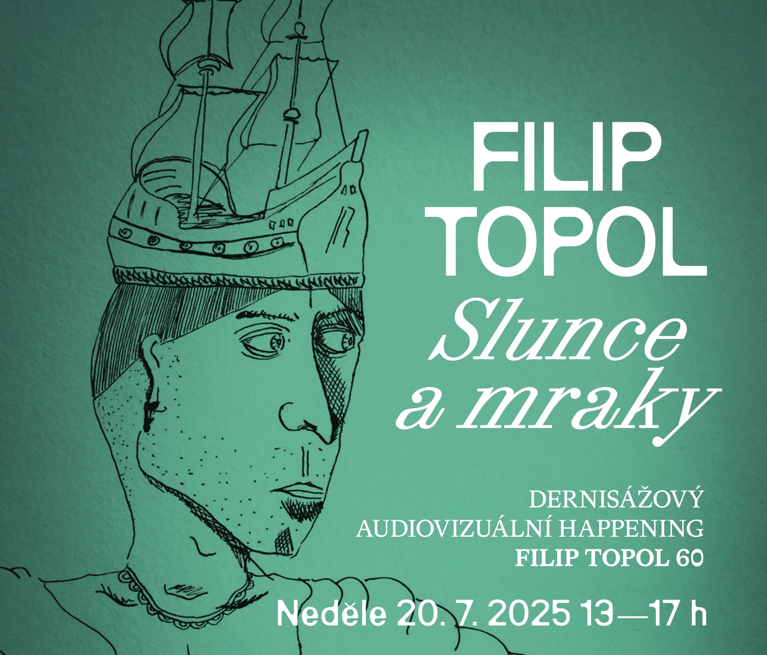 FILIP TOPOL / SLUNCE A MRAKY / DERNISÁŽ / AUDIOVIZUÁLNÍ HAPPENING FILIP TOPOL 60