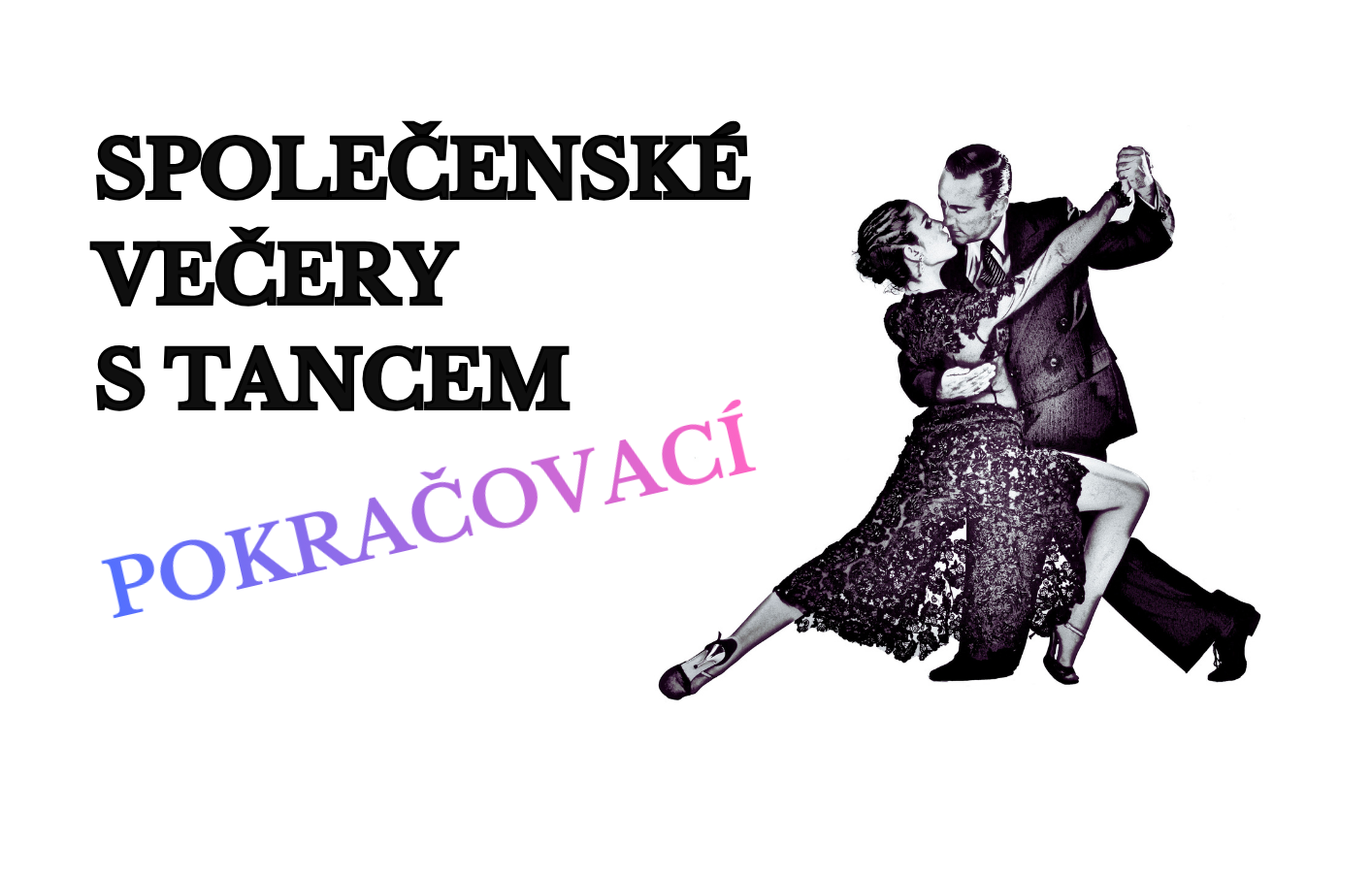 SPOLEČENSKÉ VEČERY S TANCEM - POKRAČOVACÍ