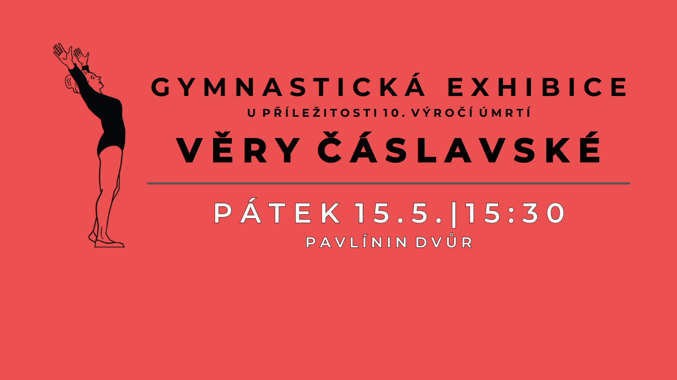 GYMNASTICKÁ EXHIBICE u příležitosti 10. výročí úmrtí VĚRY ČÁSLAVSKÉ