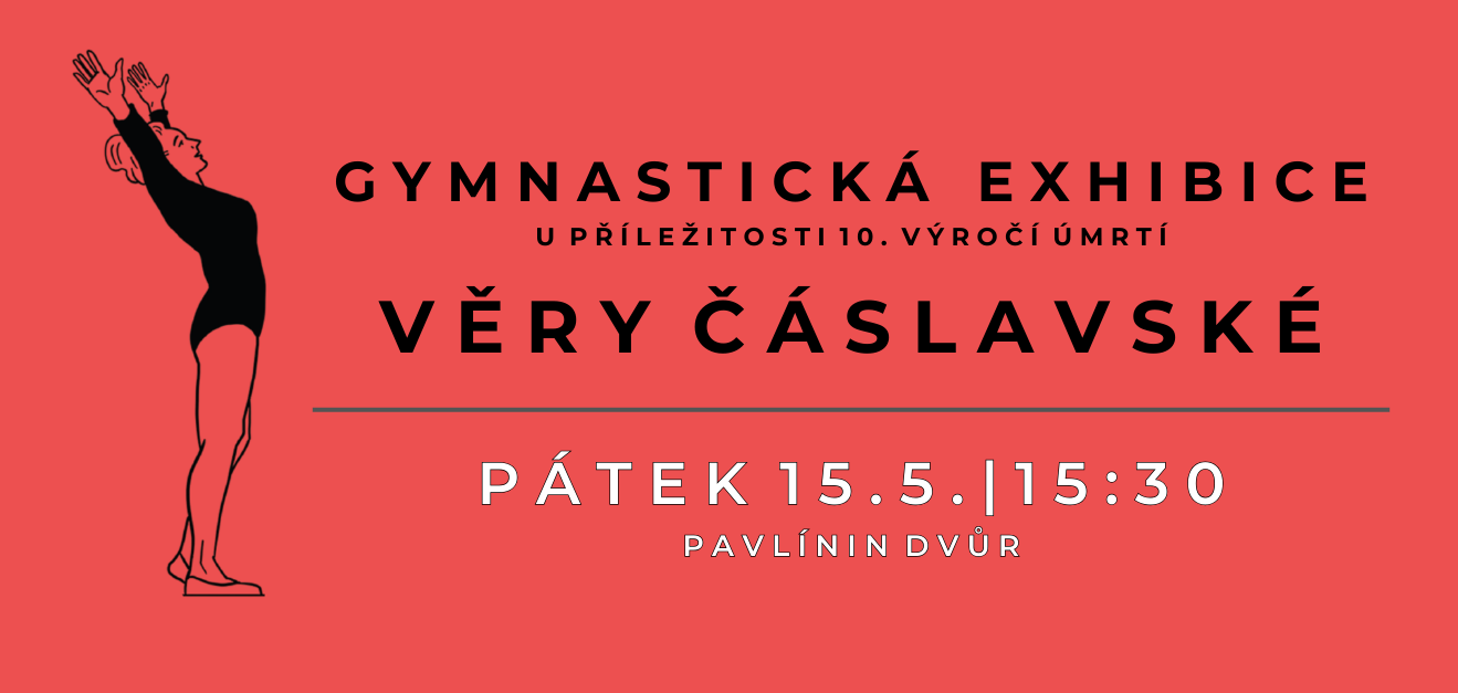 GYMNASTICKÁ EXHIBICE u příležitosti 10. výročí úmrtí VĚRY ČÁSLAVSKÉ