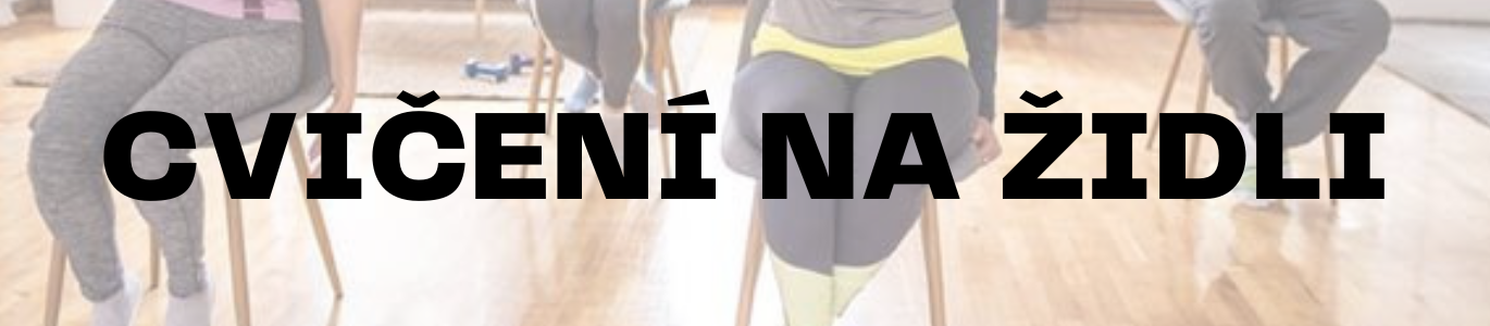 CVIČENÍ NA ŽIDLI