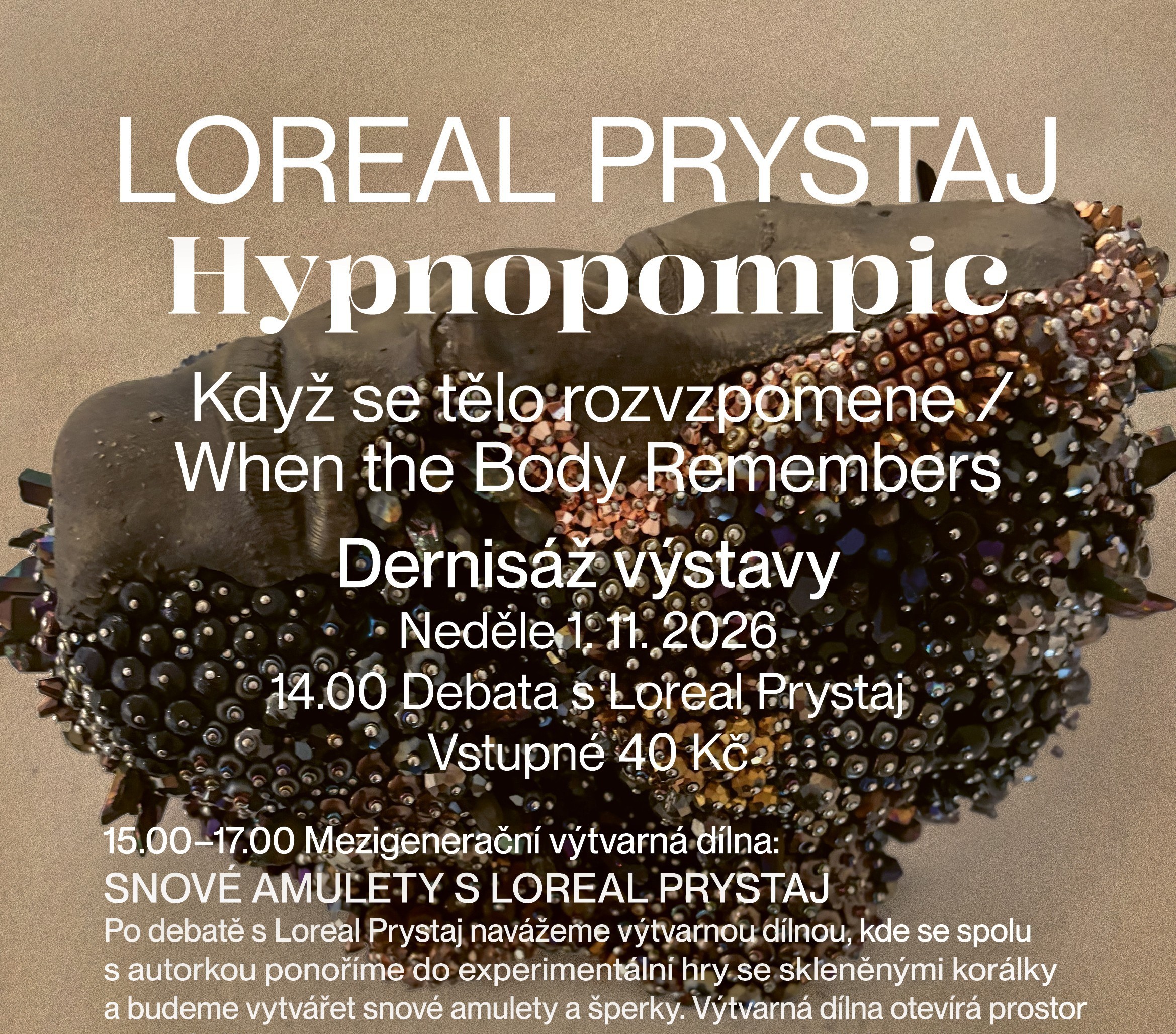 LOREAL PRYSTAJ / HYPNOPOMPIC / Dernisáž výstavy / Debata s Loreal Prystaj